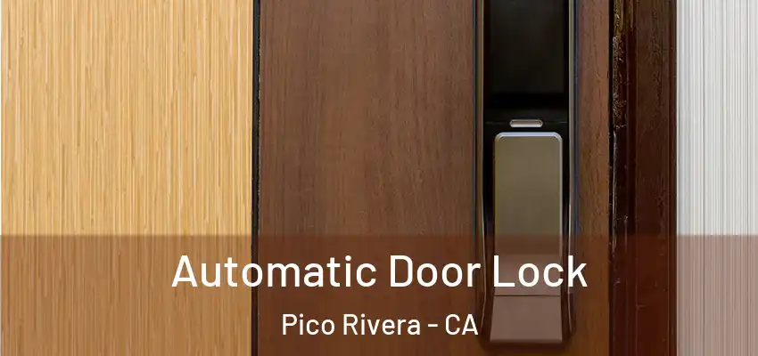  Automatic Door Lock Pico Rivera - CA