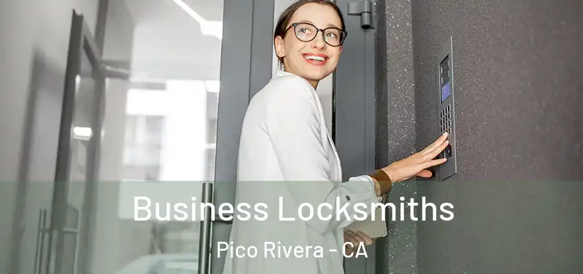  Business Locksmiths Pico Rivera - CA