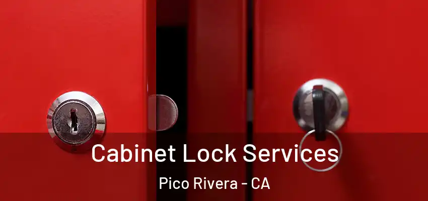 Cabinet Lock Services Pico Rivera - CA
