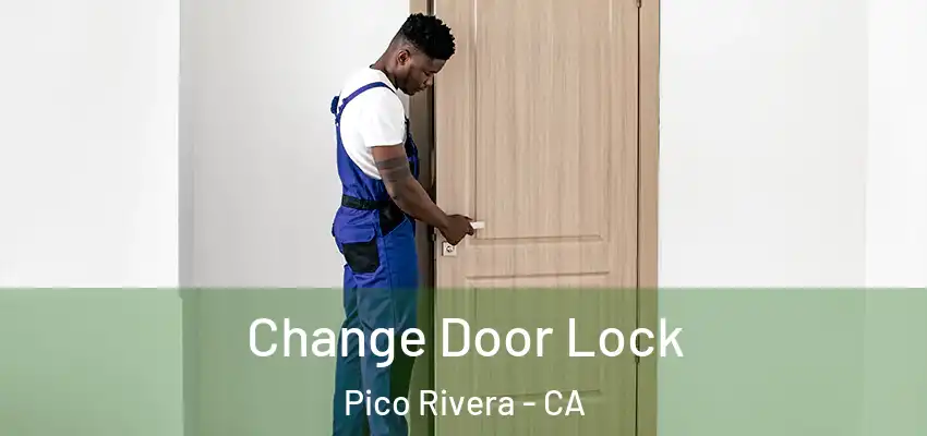 Change Door Lock Pico Rivera - CA