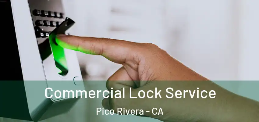  Commercial Lock Service Pico Rivera - CA