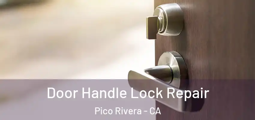 Door Handle Lock Repair Pico Rivera - CA