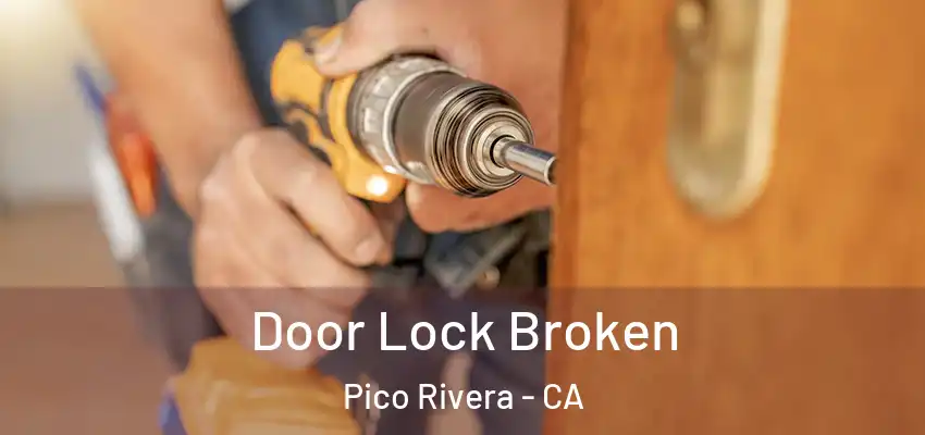  Door Lock Broken Pico Rivera - CA