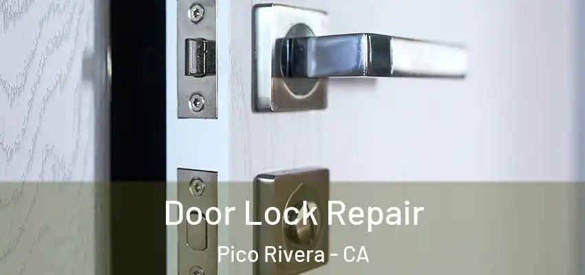  Door Lock Repair Pico Rivera - CA