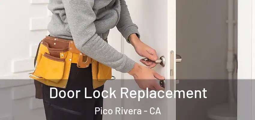 Door Lock Replacement Pico Rivera - CA