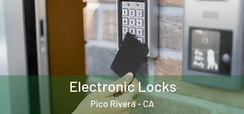  Electronic Locks Pico Rivera - CA