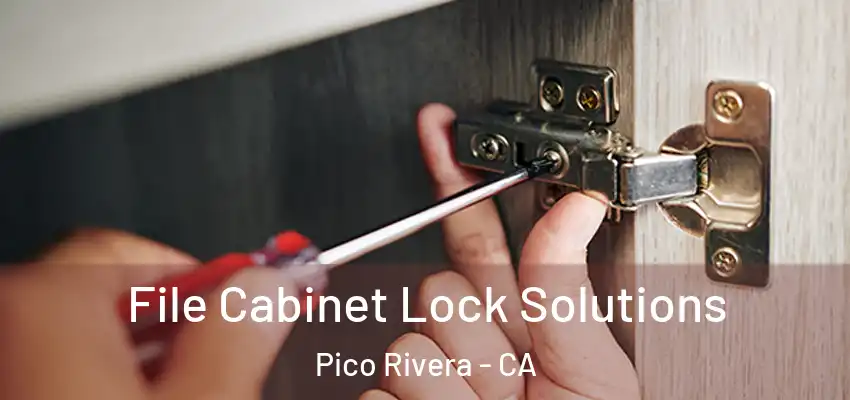  File Cabinet Lock Solutions Pico Rivera - CA
