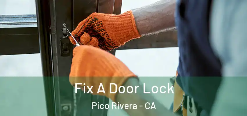  Fix A Door Lock Pico Rivera - CA