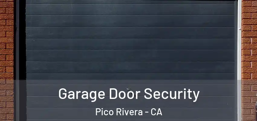  Garage Door Security Pico Rivera - CA