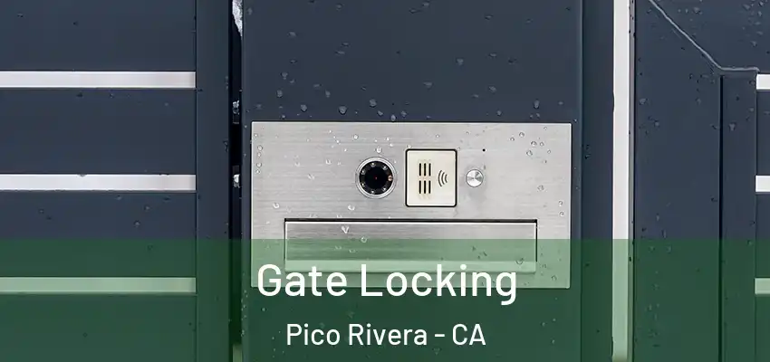  Gate Locking Pico Rivera - CA