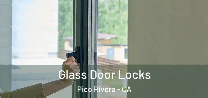  Glass Door Locks Pico Rivera - CA