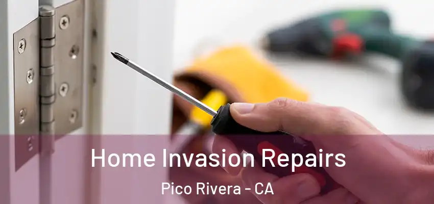  Home Invasion Repairs Pico Rivera - CA