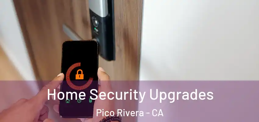  Home Security Upgrades Pico Rivera - CA
