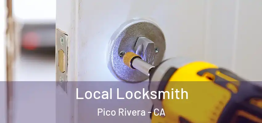  Local Locksmith Pico Rivera - CA