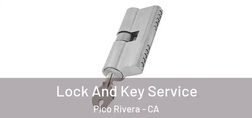  Lock And Key Service Pico Rivera - CA