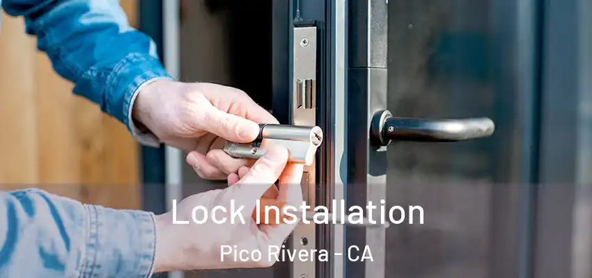  Lock Installation Pico Rivera - CA