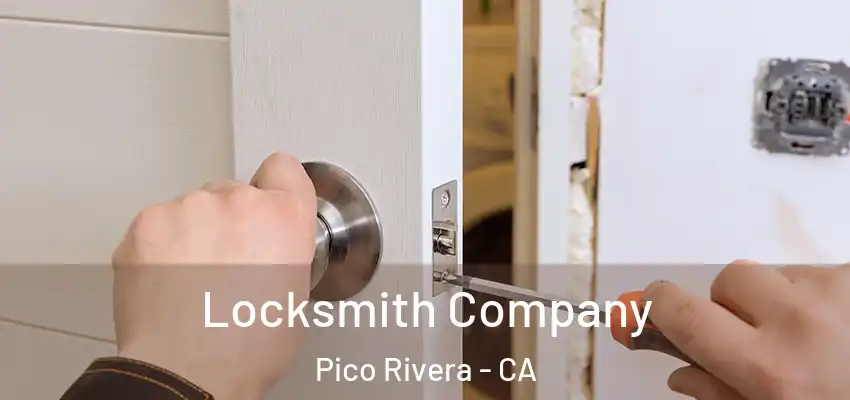  Locksmith Company Pico Rivera - CA