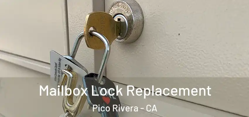 Mailbox Lock Replacement Pico Rivera - CA