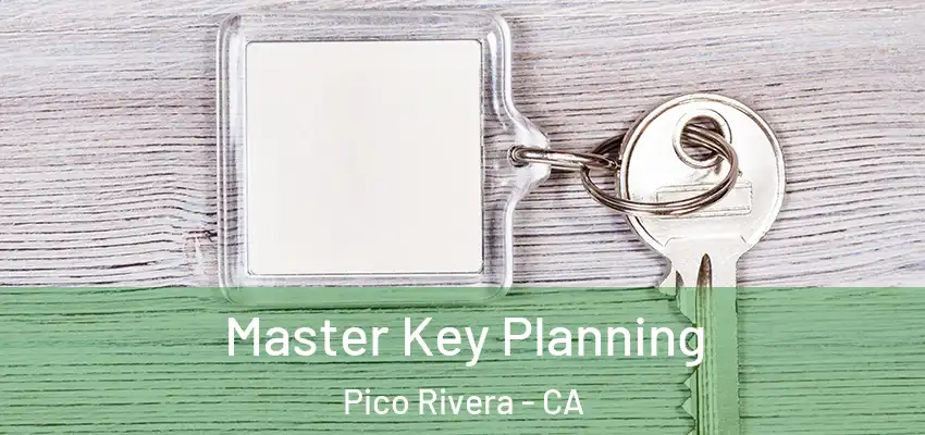  Master Key Planning Pico Rivera - CA