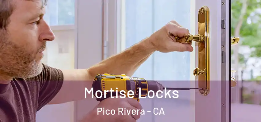 Mortise Locks Pico Rivera - CA