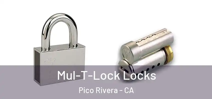  Mul-T-Lock Locks Pico Rivera - CA