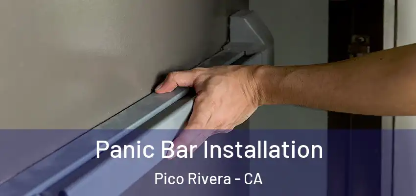  Panic Bar Installation Pico Rivera - CA