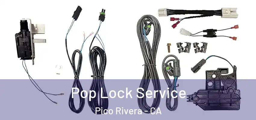  Pop Lock Service Pico Rivera - CA