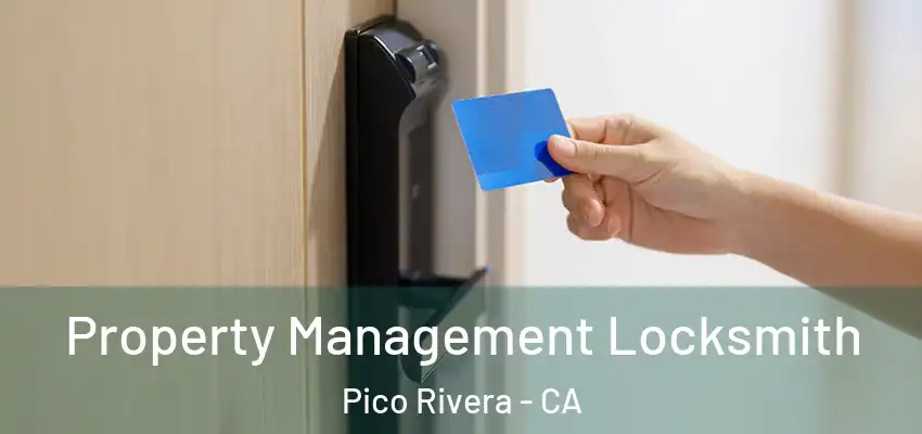  Property Management Locksmith Pico Rivera - CA