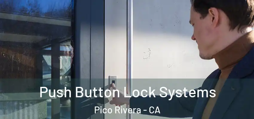  Push Button Lock Systems Pico Rivera - CA