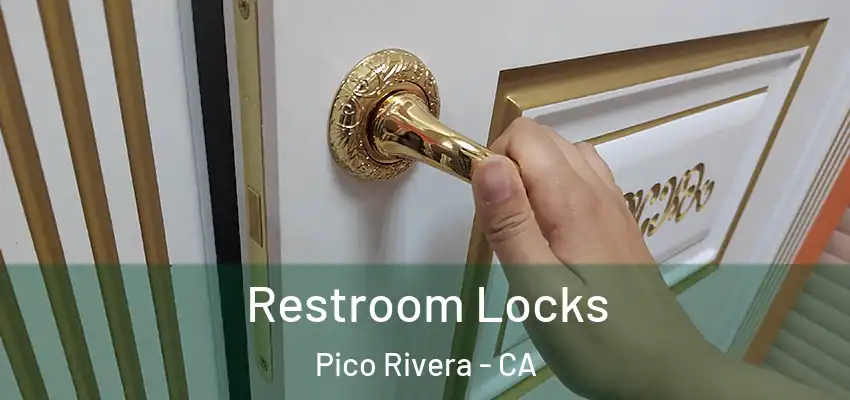 Restroom Locks Pico Rivera - CA