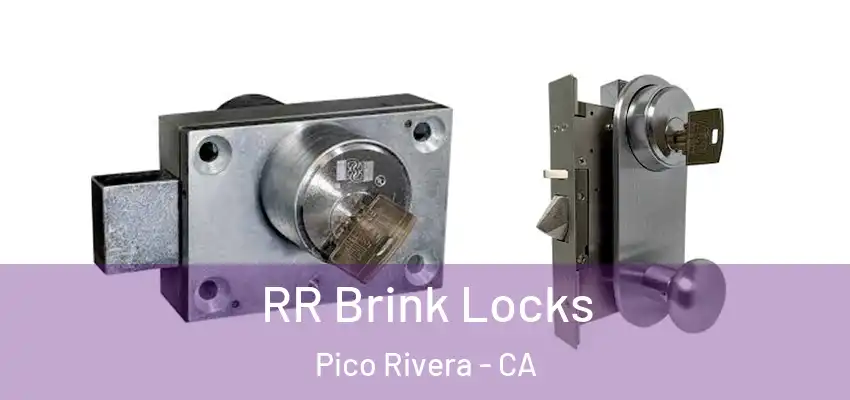RR Brink Locks Pico Rivera - CA