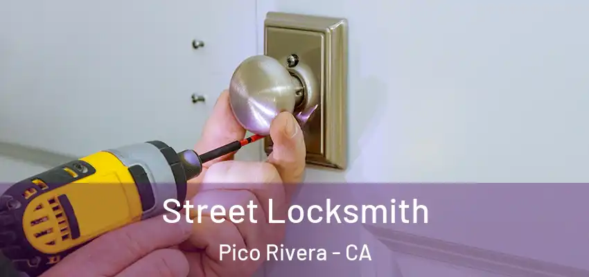  Street Locksmith Pico Rivera - CA