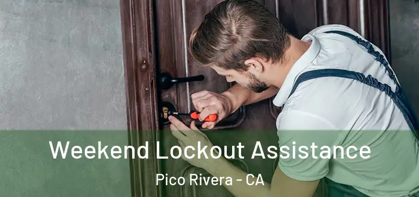  Weekend Lockout Assistance Pico Rivera - CA
