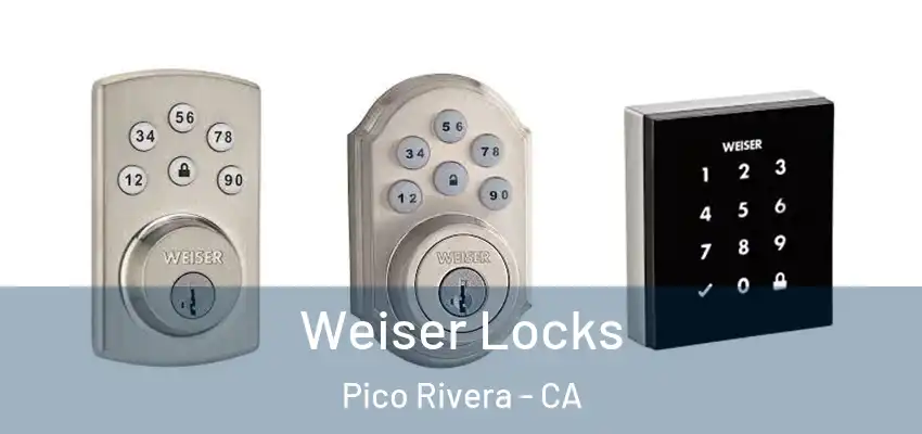  Weiser Locks Pico Rivera - CA